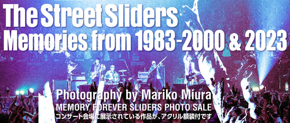 The Street Sliders Memories from 1983-2000 & 2023 Photography by Mariko Miura
